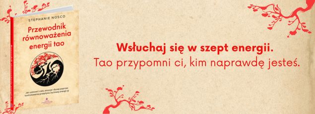 Przewodnik równoważenia energii tao. Jak uzdrowić ciało, emocje i duszę poprzez kontrolowanie przepływu życiowej energii qi